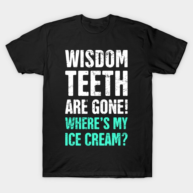 Wisdom Teeth Are Gone! T-Shirt by MeatMan